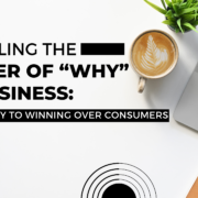 Unveiling the Power of "Why" in Business: A Pathway to Winning Over Consumers | The Cure Agency